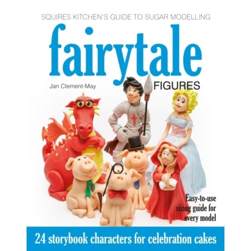 Squires Kitchen's Guide to Sugar Modelling: Fairytale Figures (inbunden, eng)