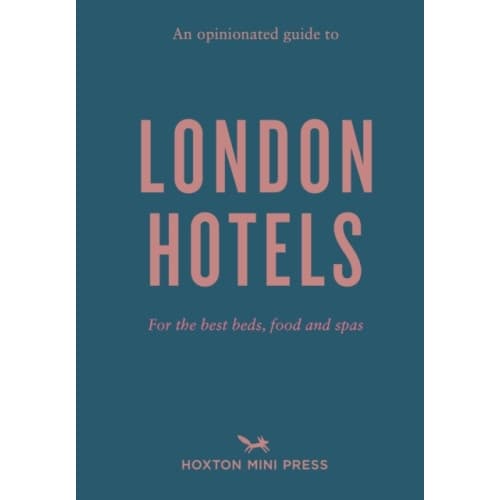 An Opinionated Guide to London Hotels (häftad, eng)