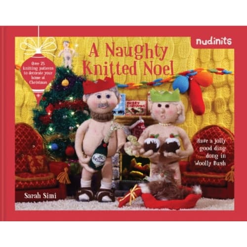 Nudinits: A Naughty Knitted Noel (inbunden, eng)