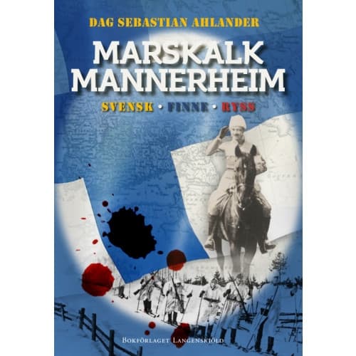 Marskalk Mannerheim : svensk, finne, ryss (inbunden)