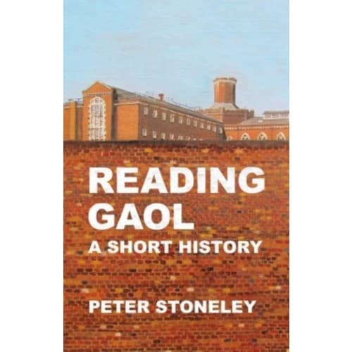 Reading Gaol: a short history (häftad, eng)