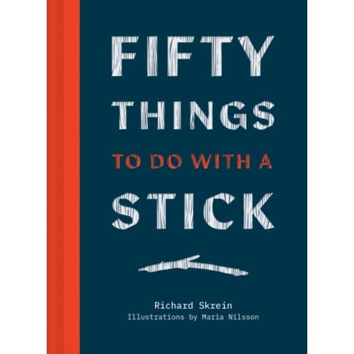 Fifty Things to Do with a Stick (inbunden, eng)