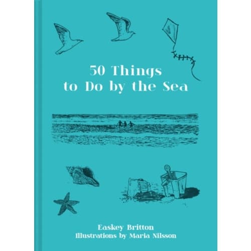 Fifty Things to Do by the Sea (inbunden, eng)