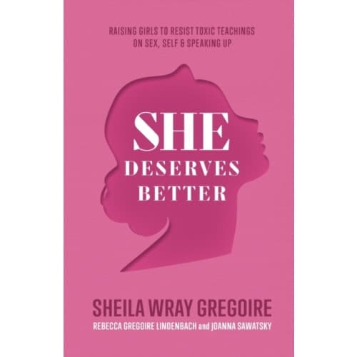 She Deserves Better – Raising Girls to Resist Toxic Teachings on Sex, Self, and Speaking Up (häftad, eng)