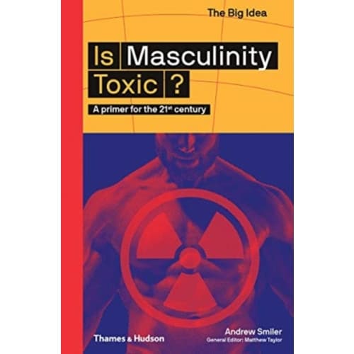 Is Masculinity Toxic? (häftad, eng)