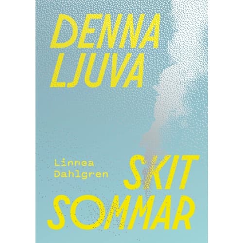 Denna ljuva skitsommar (inbunden)
