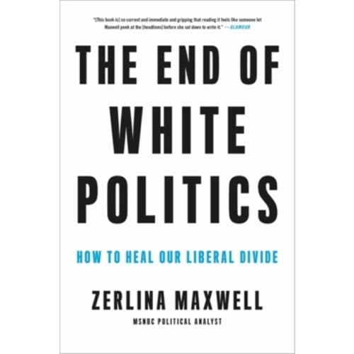 The End of White Politics (häftad, eng)