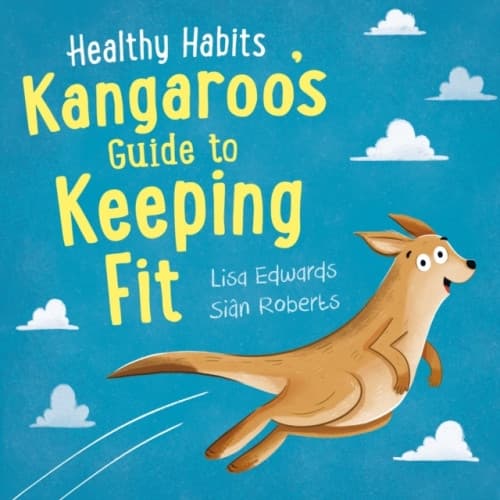 Healthy Habits: Kangaroo's Guide to Keeping Fit (häftad, eng)