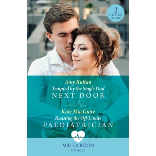 Tempted By The Single Dad Next Door / Resisting The Off-Limits Paediatrician (häftad, eng)