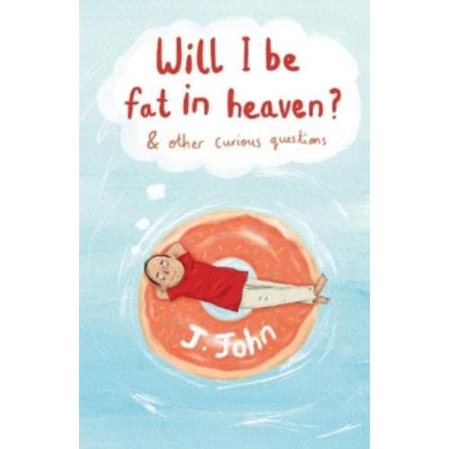 Will I be Fat in Heaven? and Other Curious Questions (häftad, eng)