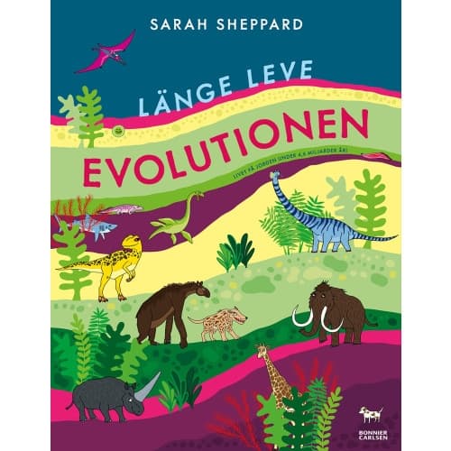 Länge leve evolutionen : livet på jorden under 4,6 miljarder år! (inbunden)