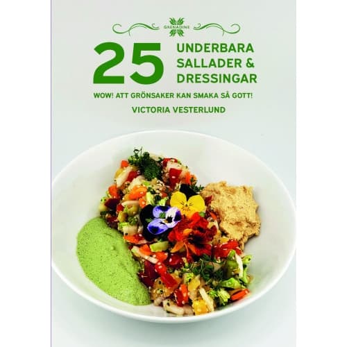 25 Underbara sallader & dressingar : WOW! Att grönsaker kan smaka så gott! (inbunden)