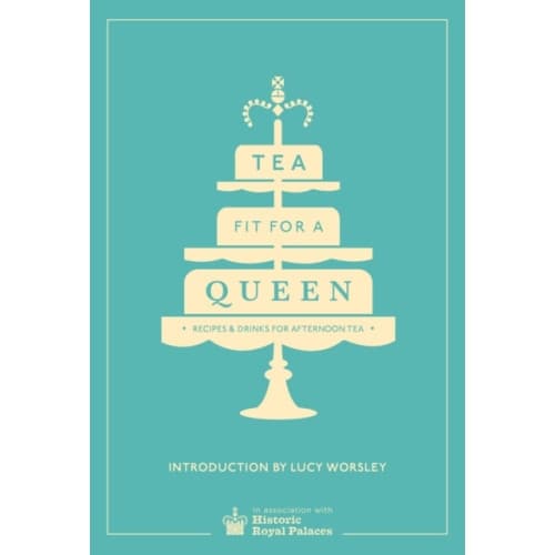 Tea Fit for a Queen (inbunden, eng)