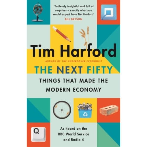 The Next Fifty Things that Made the Modern Economy (häftad, eng)