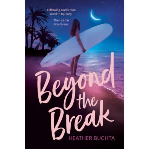 Beyond the Break (häftad, eng)