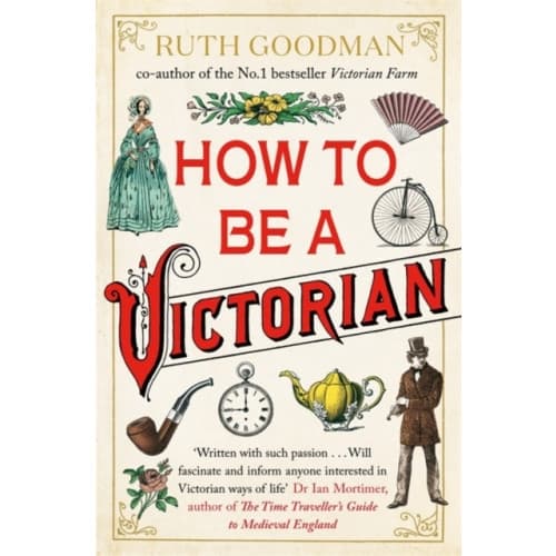How to be a Victorian (häftad, eng)