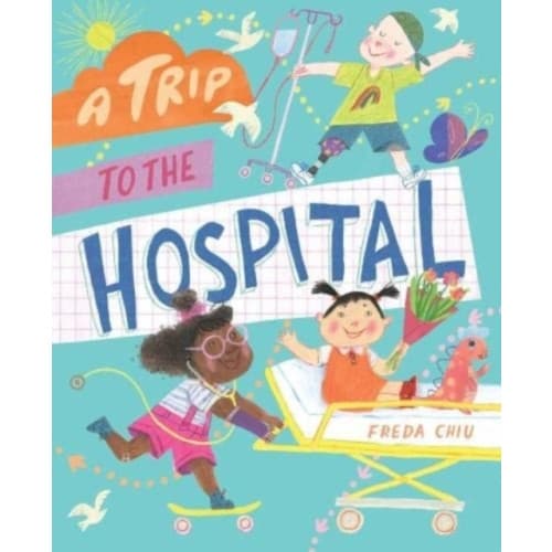 A Trip to the Hospital (inbunden, eng)