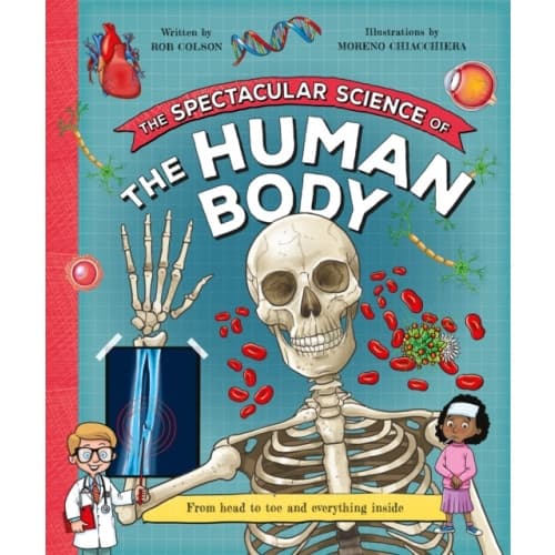 The Spectacular Science  of the Human Body (inbunden, eng)