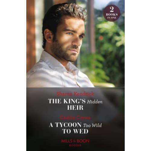 The King's Hidden Heir / A Tycoon Too Wild To Wed (häftad, eng)