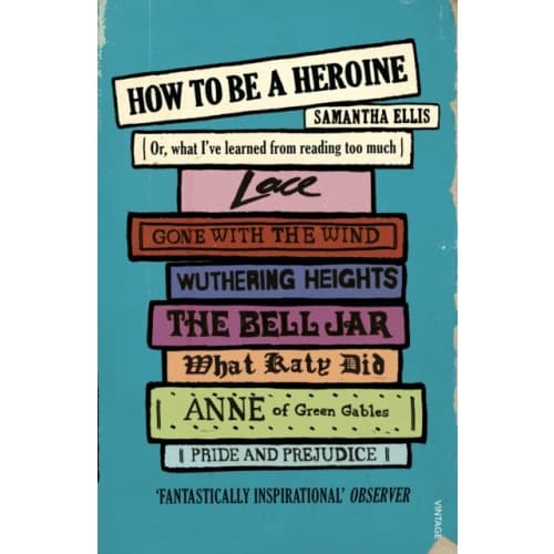 How To Be A Heroine (häftad, eng)