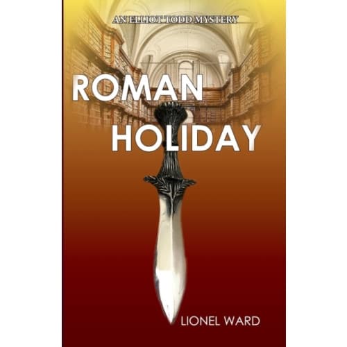 Roman Holiday: An Elliot Todd Mystery (häftad, eng)