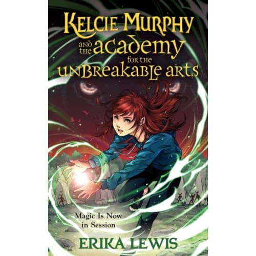 Kelcie Murphy and the Academy for the Unbreakable Arts (häftad, eng)