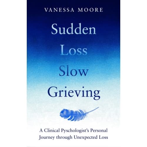 Sudden Loss, Slow Grieving (häftad, eng)