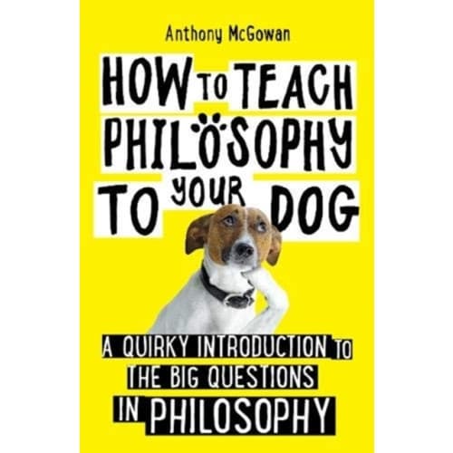 How to Teach Philosophy to Your Dog (häftad, eng)