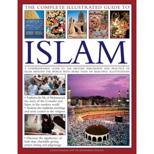 The Complete Illustrated Guide to Islam (inbunden, eng)
