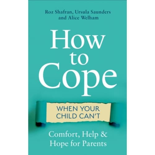 How to Cope When Your Child Can't (häftad, eng)