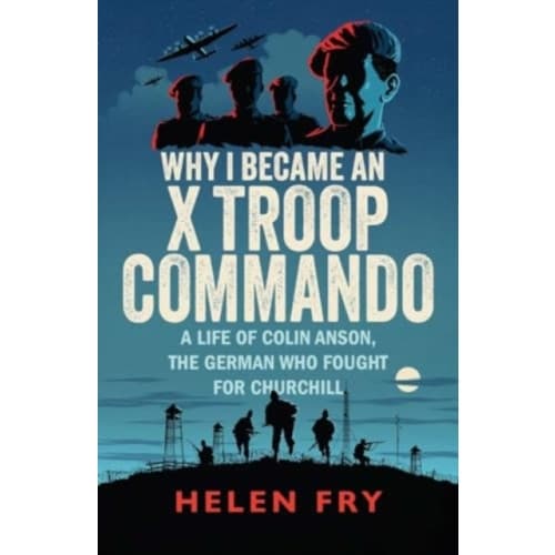 Why I Became an X Troop Commando (häftad, eng)