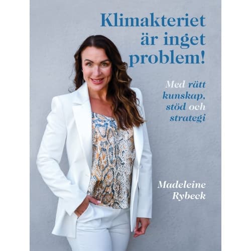 Klimakteriet är inget problem!  Med rätt kunskap, stöd och strategi (inbunden)