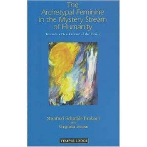 The Archetypal Feminine in the Mystery Stream of Humanity (häftad, eng)