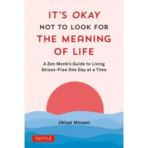 It's Okay Not to Look for the Meaning of Life (inbunden, eng)
