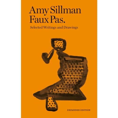 Amy Sillman - Faux Pas - Selected Writings and Drawings (Expanded Edition) (häftad, eng)