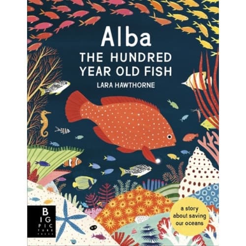 Alba the Hundred Year Old Fish (inbunden, eng)
