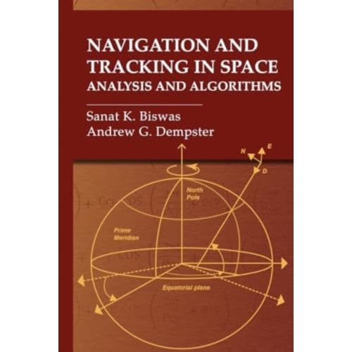 Navigation and Tracking in Space: Analysis and Algorithms (inbunden, eng)
