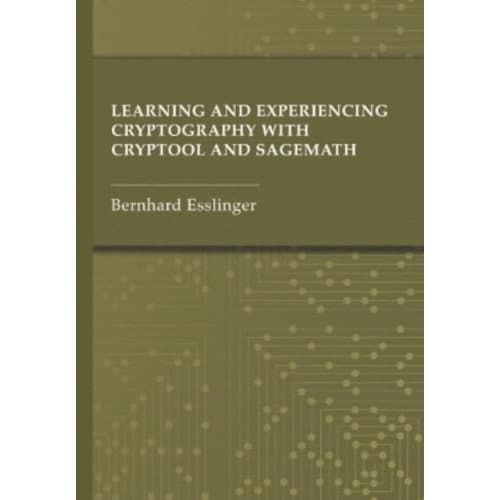 Learning and Experiencing Cryptography with CrypTool and SageMath (inbunden, eng)