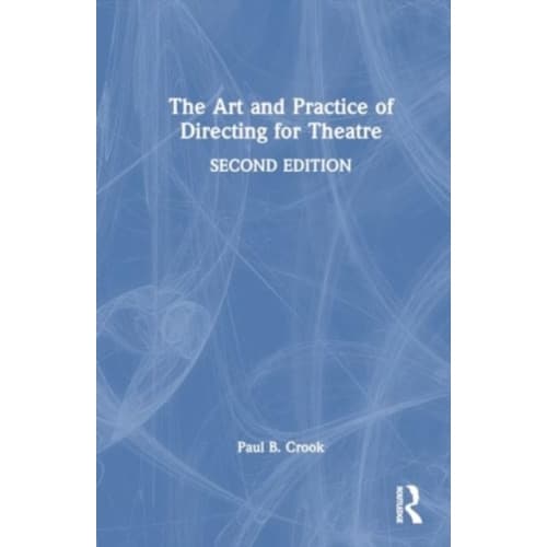 The Art and Practice of Directing for Theatre (häftad, eng)