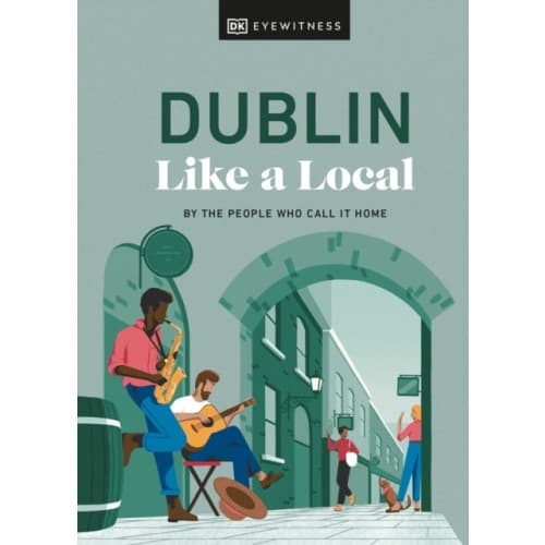 Dublin Like a Local (inbunden, eng)