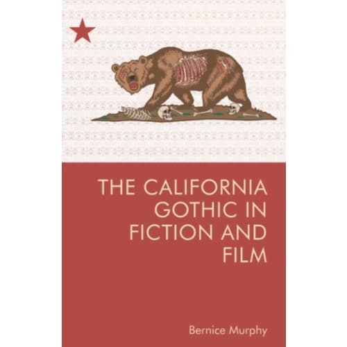 The California Gothic in Fiction and Film (häftad, eng)