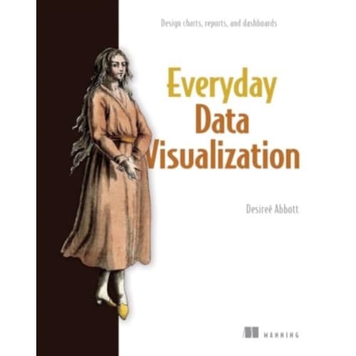 Everyday Data Visualization (häftad, eng)