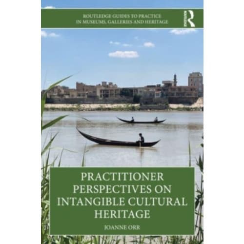 Practitioner Perspectives on Intangible Cultural Heritage (häftad, eng)