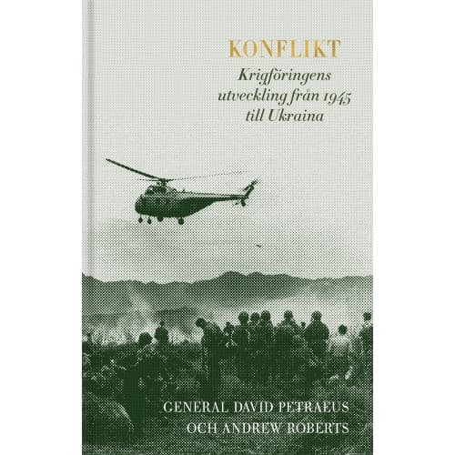 Konflikt : krigföringens utveckling från 1945 till Ukraina (inbunden)