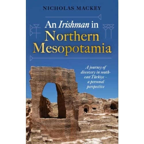 An Irishman in Northern Mesopotamia (inbunden, eng)