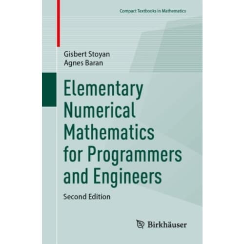 Elementary Numerical Mathematics for Programmers and Engineers (häftad, eng)