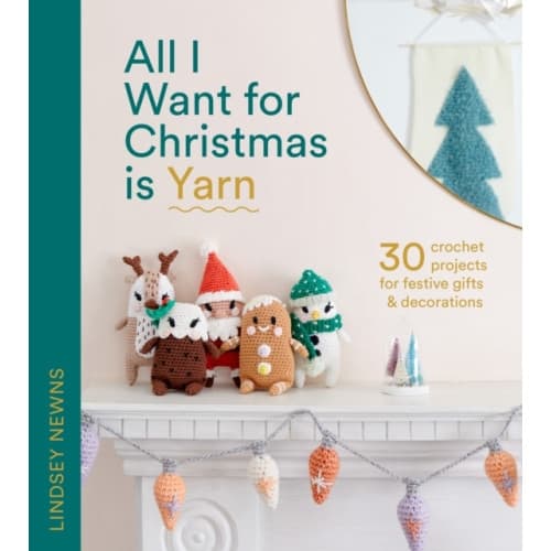 All I Want for Christmas Is Yarn (inbunden, eng)