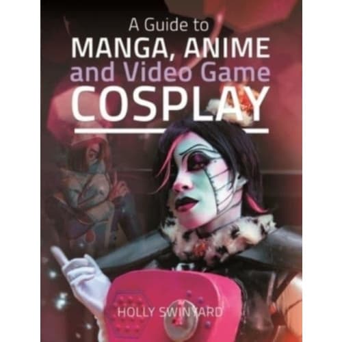 A Guide to Manga, Anime and Video Game Cosplay (inbunden, eng)