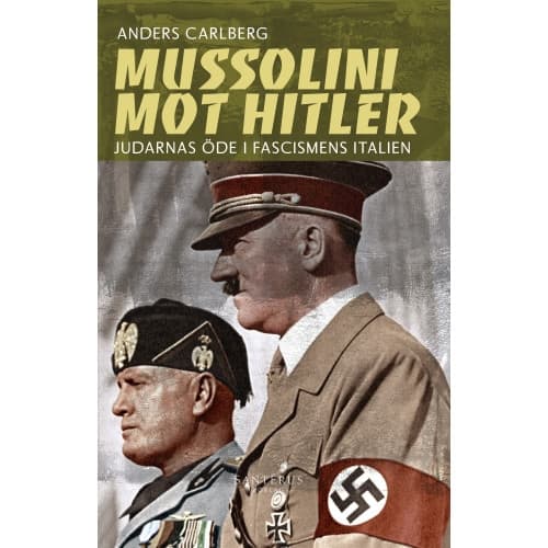 Mussolini mot Hitler : judarnas öde i fascismens Italien (inbunden)