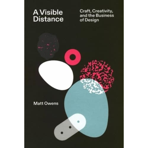 A Visible Distance Craft, Creativity, and the Business of Design (häftad, eng)